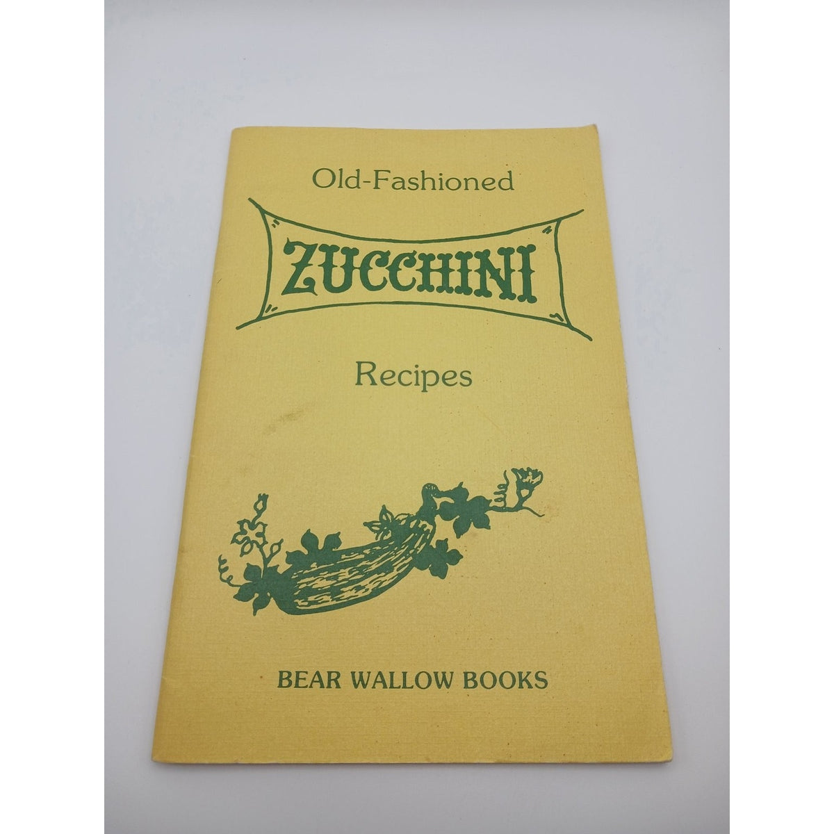 Vintage Bear Wallow Books Old Fashioned Zucchini Recipes Booklet 1979