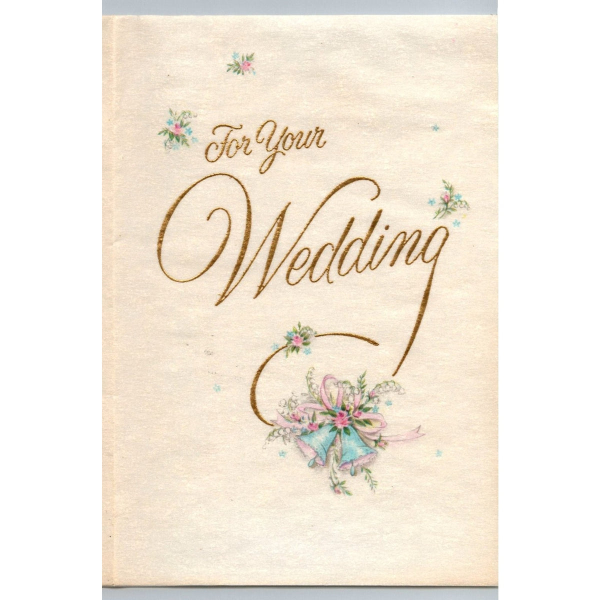 Vintage Hallmark Wedding Greeting Card For Your Wedding 25W 7-4 Bells Floral