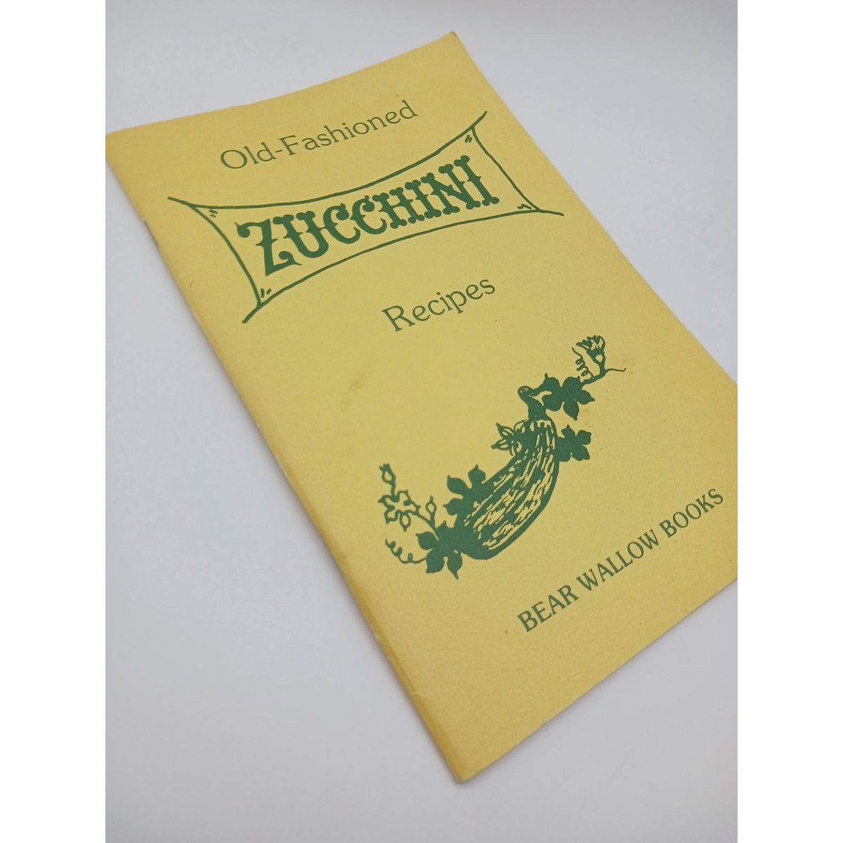 Vintage Bear Wallow Books Old Fashioned Zucchini Recipes Booklet 1979